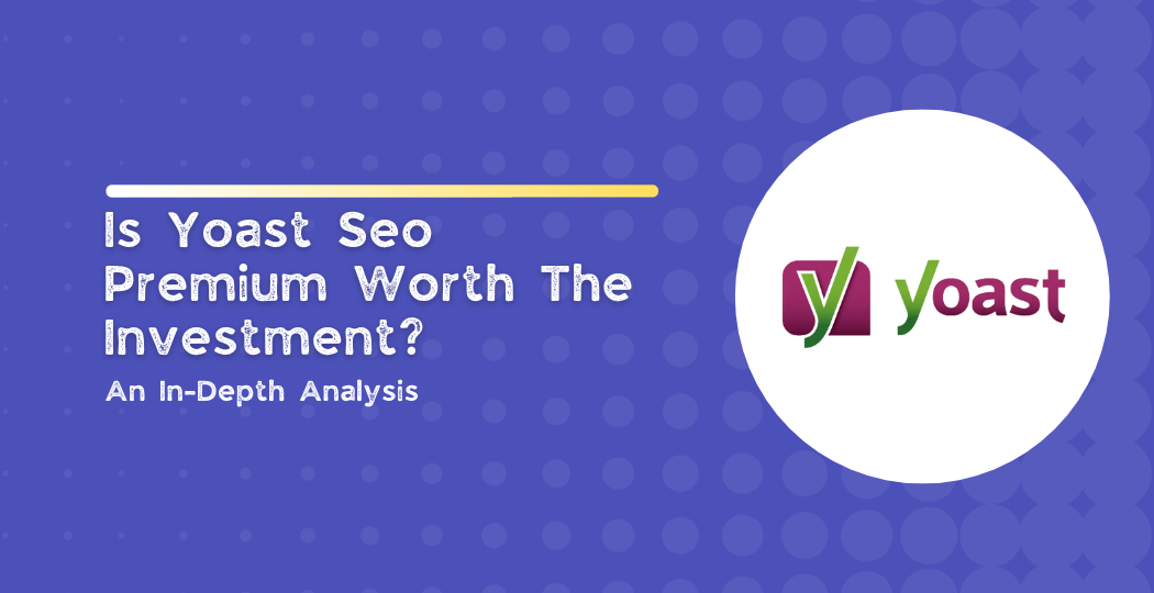 Is Yoast Seo Premium Worth