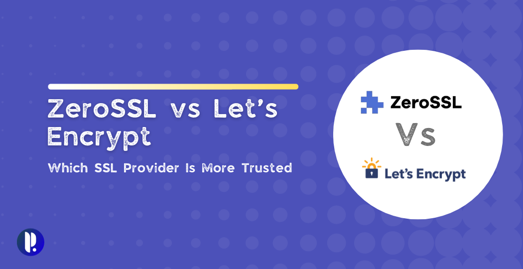 ZeroSSL vs Let’s Encrypt